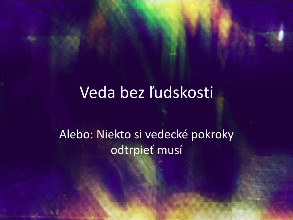 veda a ľudskosť
